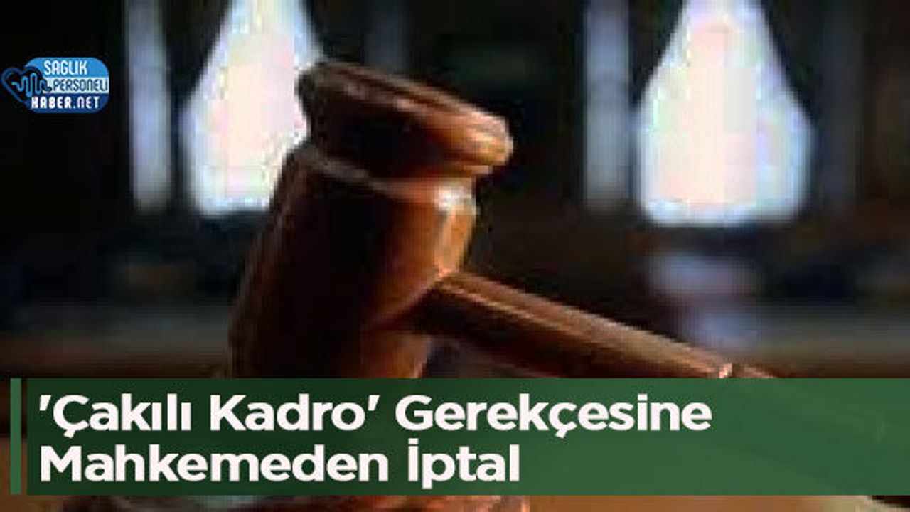 cakili-kadro-gerekcesine-mahkemeden-iptal-GUlQ33Zt.jpg